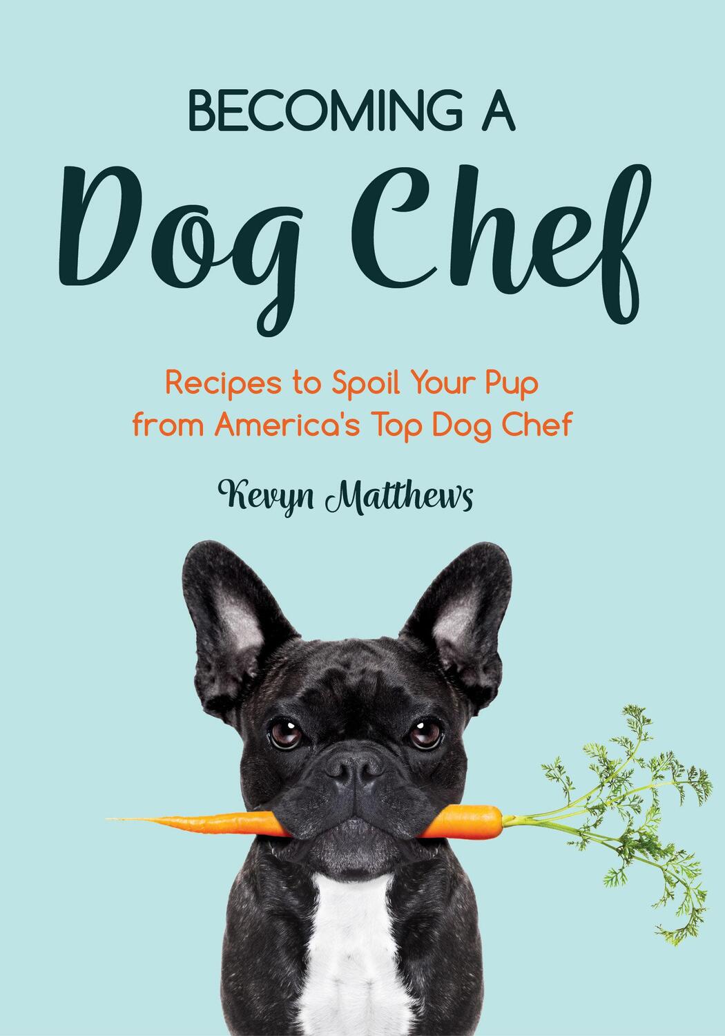 Bild: 9781642504415 | Becoming a Dog Chef | Kevyn Matthews | Taschenbuch | Paperback | 2021