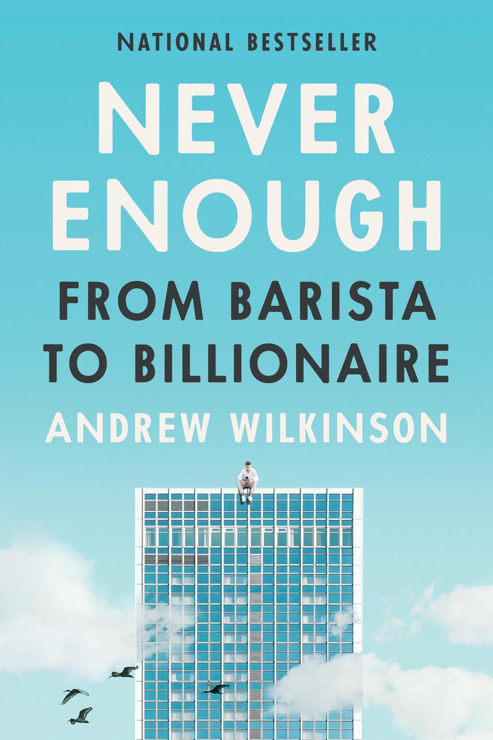 Cover: 9781637744765 | Never Enough | From Barista to Billionaire | Andrew Wilkinson | Buch