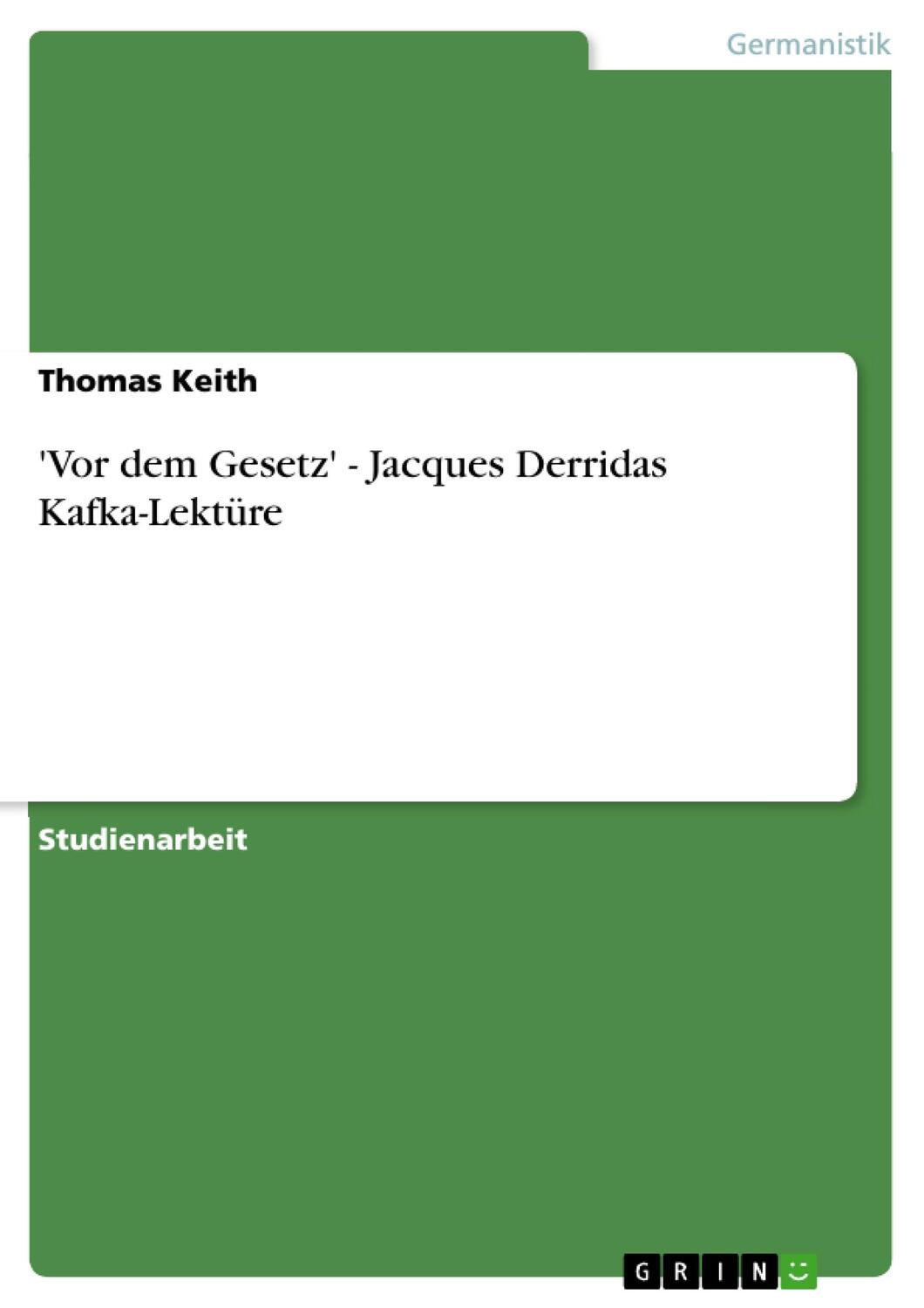 Cover: 9783656448044 | 'Vor dem Gesetz' - Jacques Derridas Kafka-Lektüre | Thomas Keith