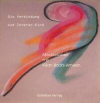Cover: 9783937883045 | Die Verbindung zum Inneren Kind | Kilian Bodhi Ameen | Audio-CD | 2004