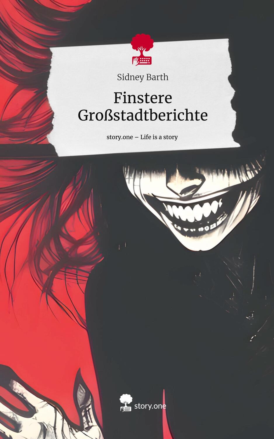 Cover: 9783711515445 | Finstere Großstadtberichte. Life is a Story - story.one | Sidney Barth