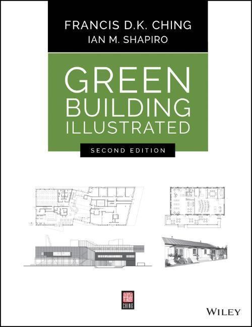 Cover: 9781119653967 | Green Building Illustrated | Francis D. K. Ching (u. a.) | Taschenbuch