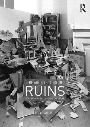 Cover: 9781138367784 | The Architecture of Ruins | Designs on the Past, Present and Future