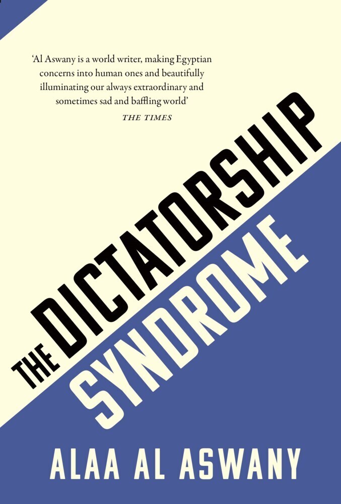 Cover: 9781913368043 | The Dictatorship Syndrome | Alaa Al Aswany | Taschenbuch | Englisch