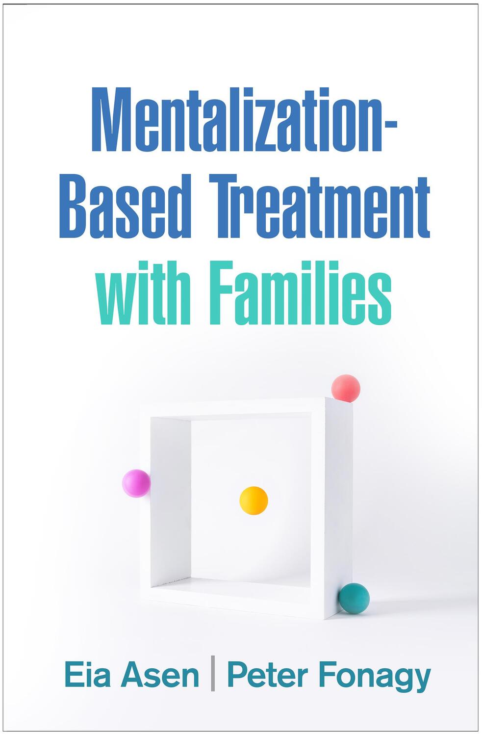 Cover: 9781462546053 | Mentalization-Based Treatment with Families | Eia Asen (u. a.) | Buch