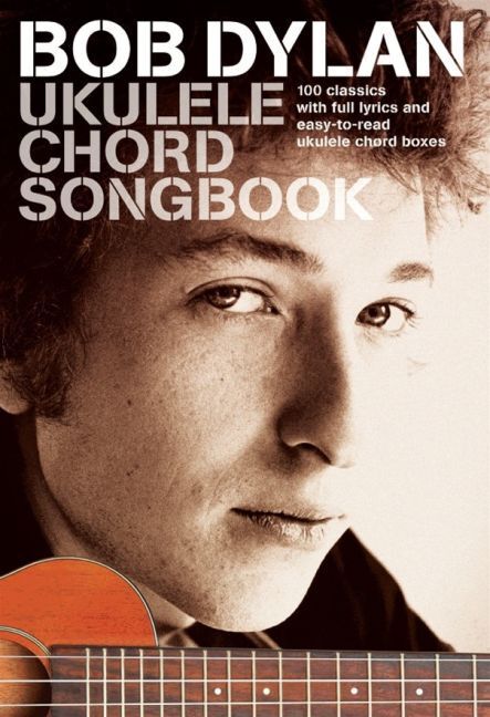 Cover: 9781785582332 | Ukulele Chord Songbook | 100 classics with full lyrics | Bob Dylan