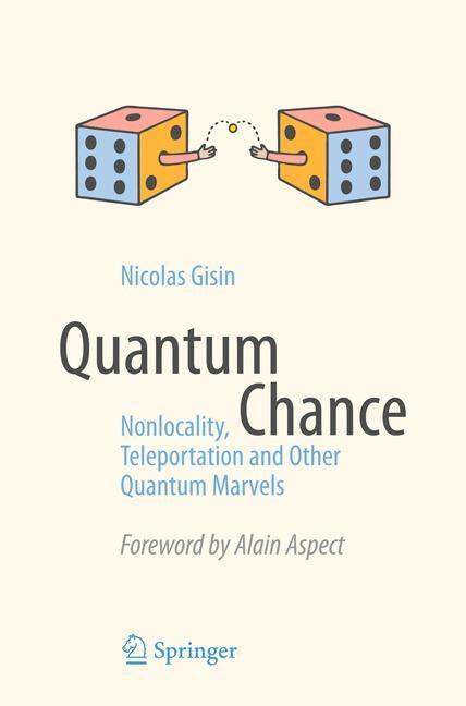 Cover: 9783319054728 | Quantum Chance | Nonlocality, Teleportation and Other Quantum Marvels