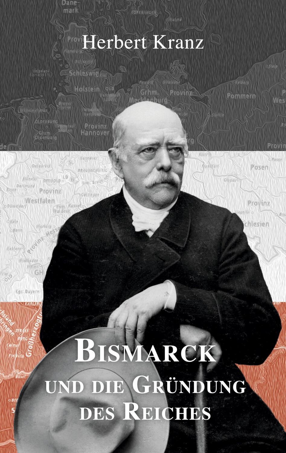 Cover: 9783755779902 | Bismarck und die Gründung des Reiches | Herbert Kranz | Taschenbuch