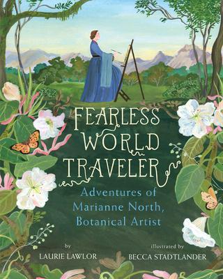 Cover: 9780823453276 | Fearless World Traveler: Adventures of Marianne North, Botanical...
