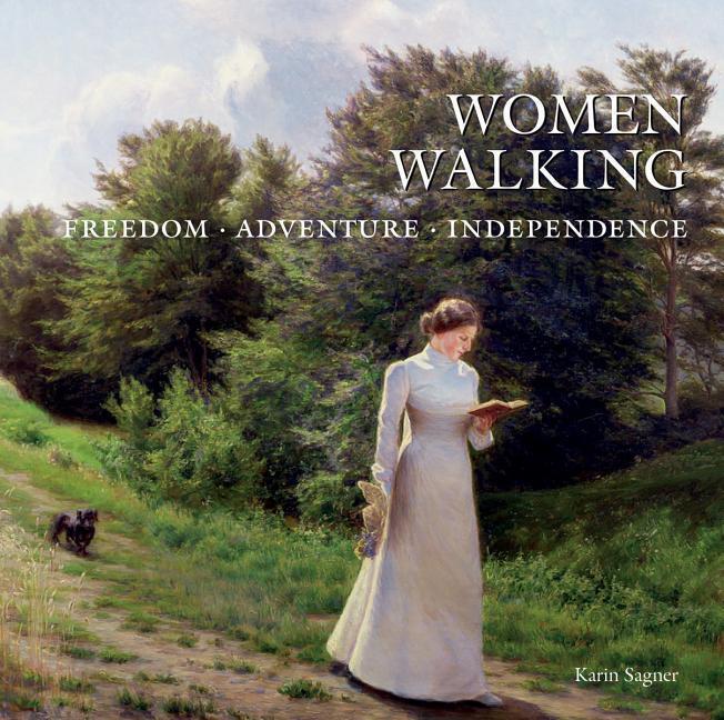 Cover: 9780789212863 | Women Walking: Freedom, Adventure, Independence | Karin Sagner | Buch