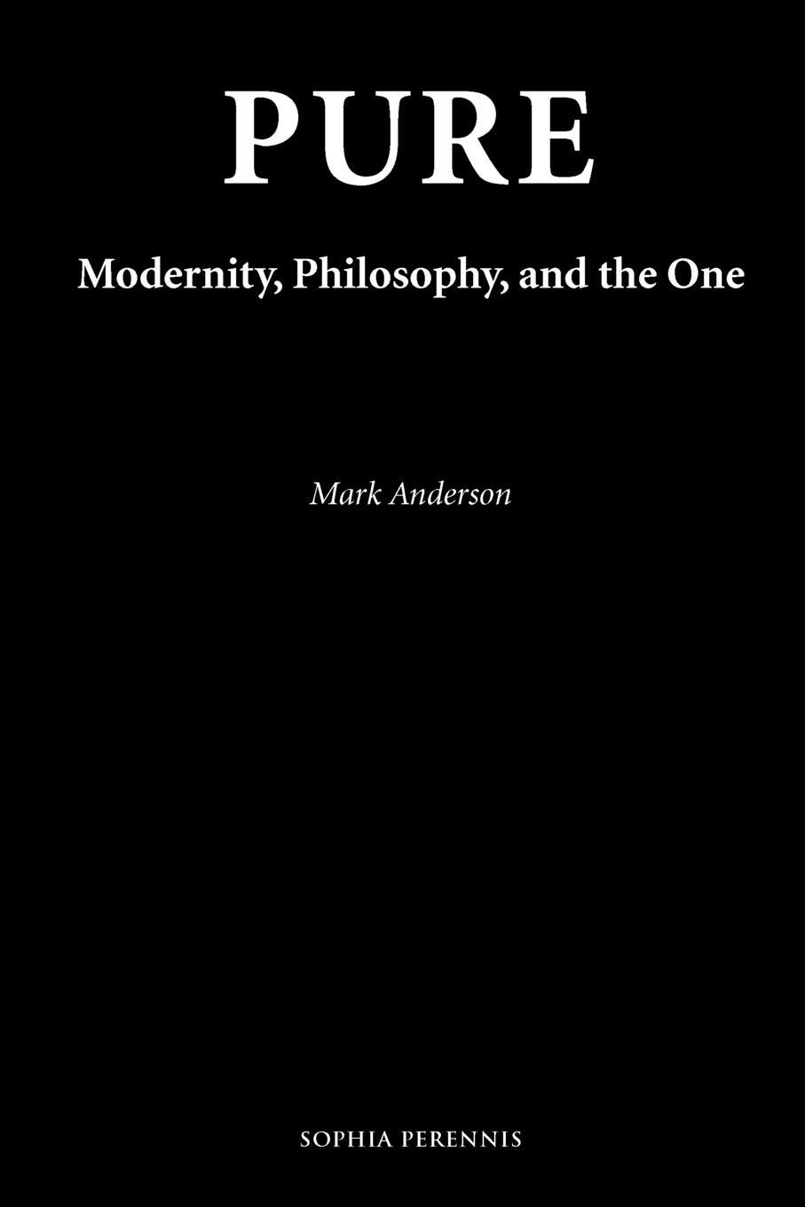 Cover: 9781597310949 | Pure | Modernity, Philosophy, and the One | Mark Anderson | Buch