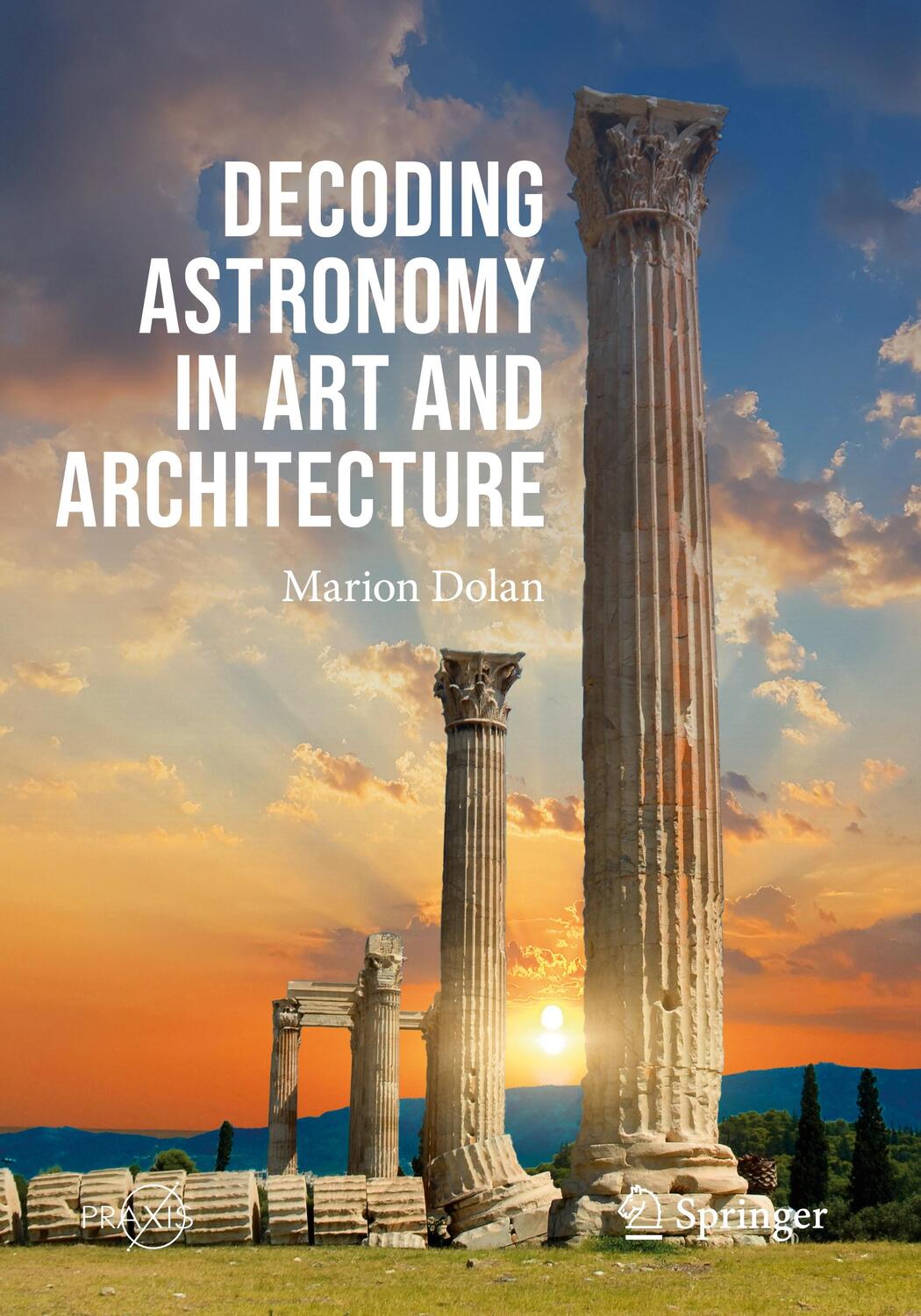Cover: 9783030765101 | Decoding Astronomy in Art and Architecture | Marion Dolan | Buch