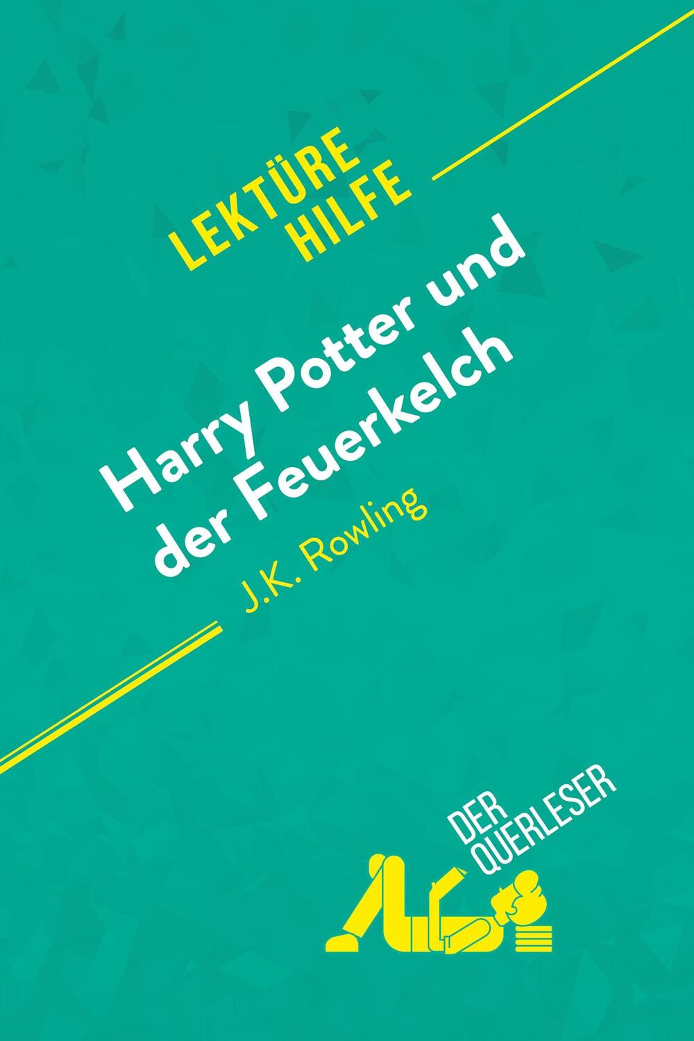 Cover: 9782808012355 | Harry Potter und der Feuerkelch von J .K. Rowling (Lektürehilfe)