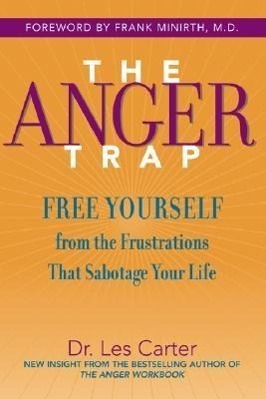 Cover: 9780787968809 | The Anger Trap - Free Yourself from the Frustrations That Sabotage...