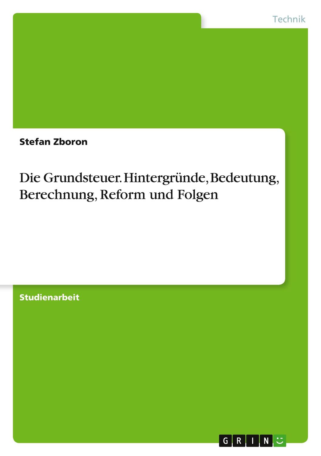 Cover: 9783668969933 | Die Grundsteuer. Hintergründe, Bedeutung, Berechnung, Reform und...