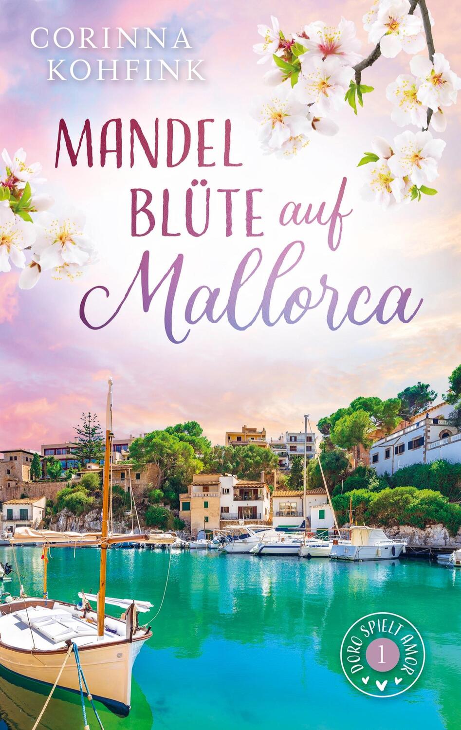 Cover: 9789403705552 | Mandelblüte auf Mallorca | Doro spielt Amor - Band 1 | Corinna Kohfink