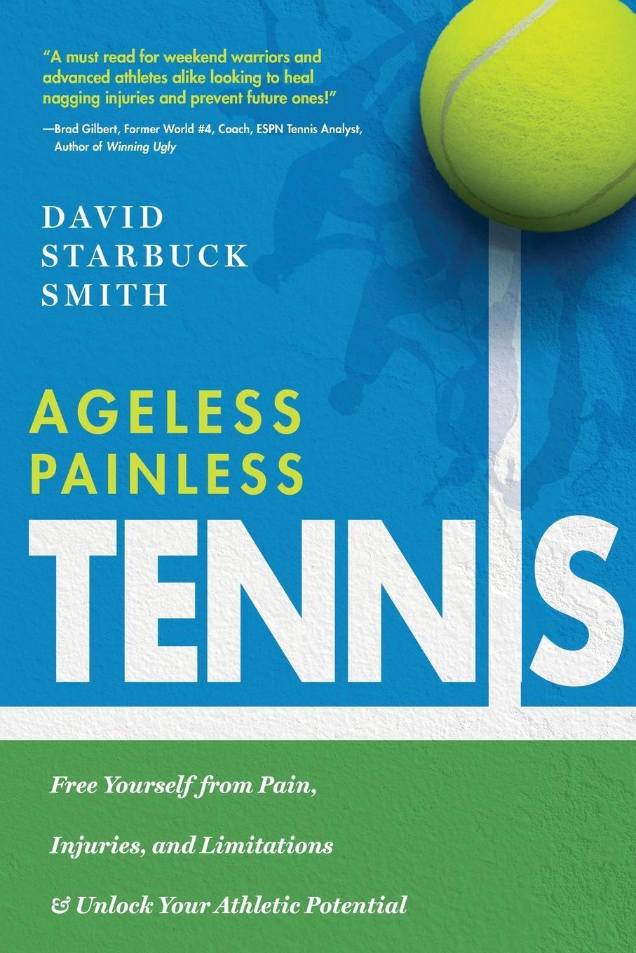 Cover: 9781633939707 | Ageless Painless Tennis | David Starbuck Smith | Taschenbuch | 2019