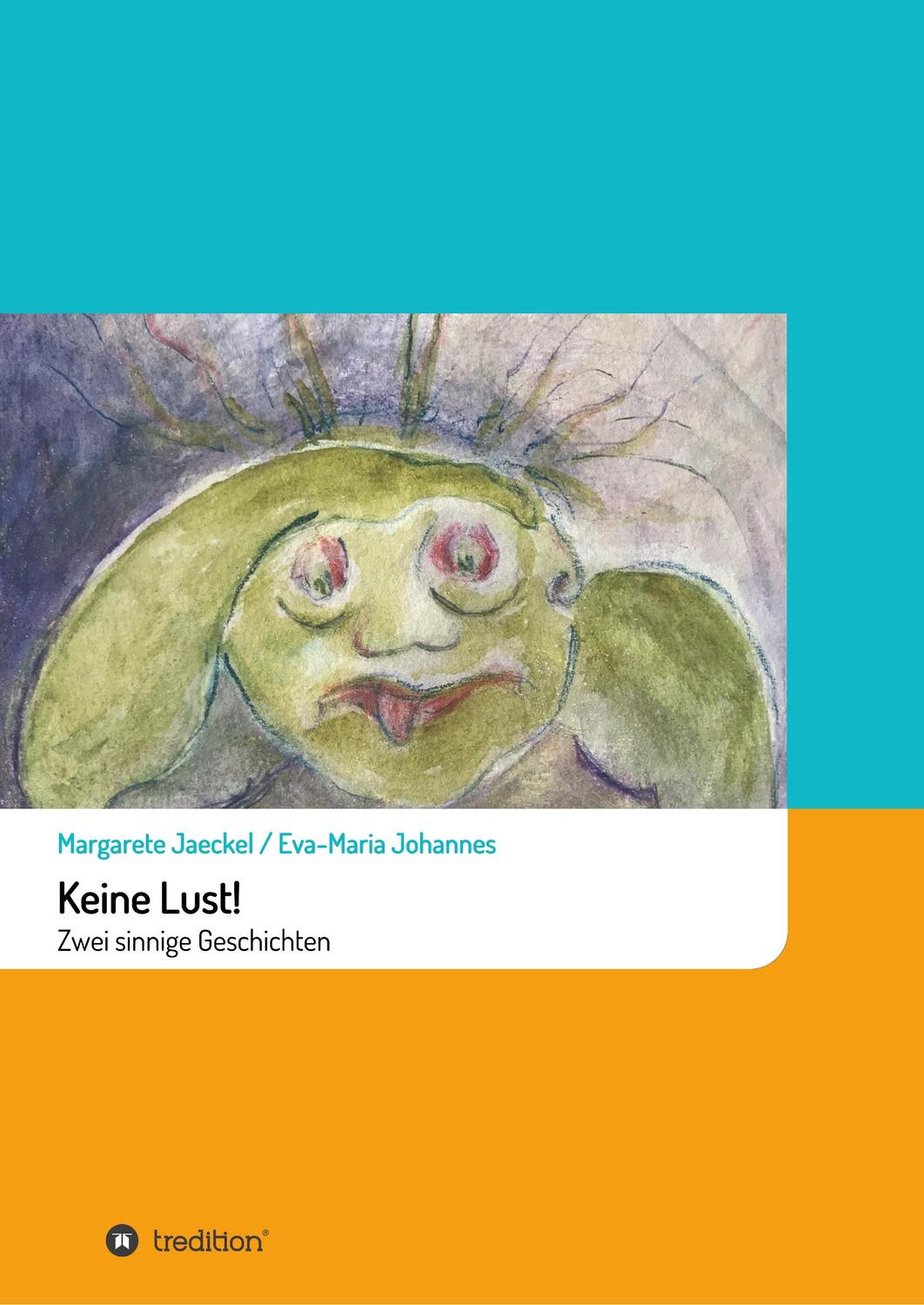 Cover: 9783746953564 | Keine Lust! | Zwei sinnige Geschichten | Margarete Jaeckel | Buch