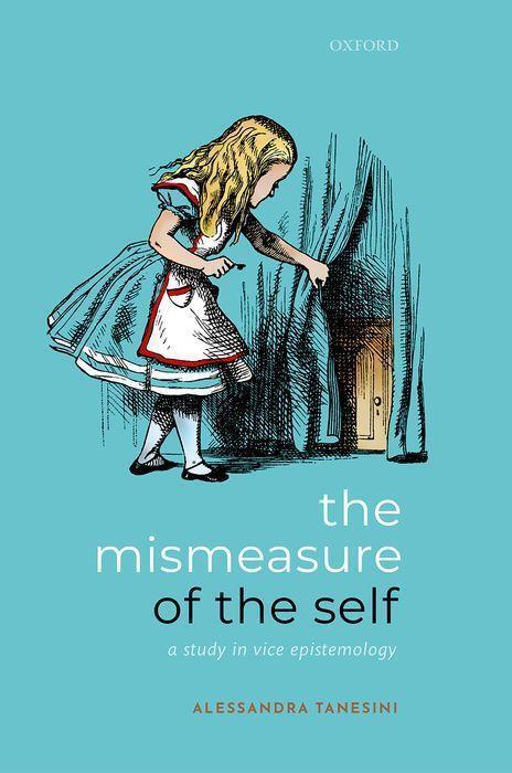Cover: 9780198858836 | The Mismeasure of the Self | A Study in Vice Epistemology | Tanesini