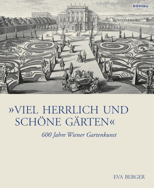 Cover: 9783205203322 | 'Viel herrlich und schöne Gärten' | Eva Berger | Buch | 388 S. | 2016