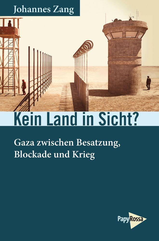 Cover: 9783894388355 | Kein Land in Sicht? | Gaza zwischen Besatzung, Blockade und Krieg