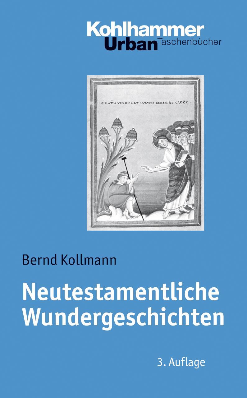 Cover: 9783170213760 | Neutestamentliche Wundergeschichten | Bernd Kollmann | Taschenbuch