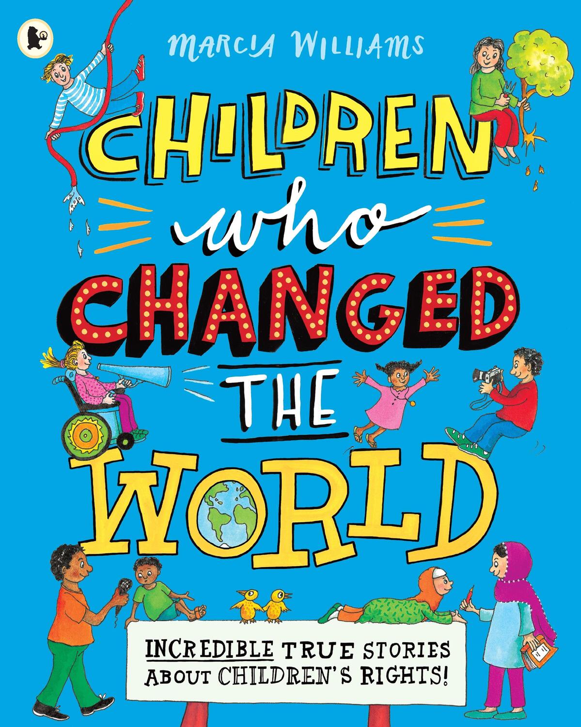 Cover: 9781406390292 | Children Who Changed the World: Incredible True Stories About...