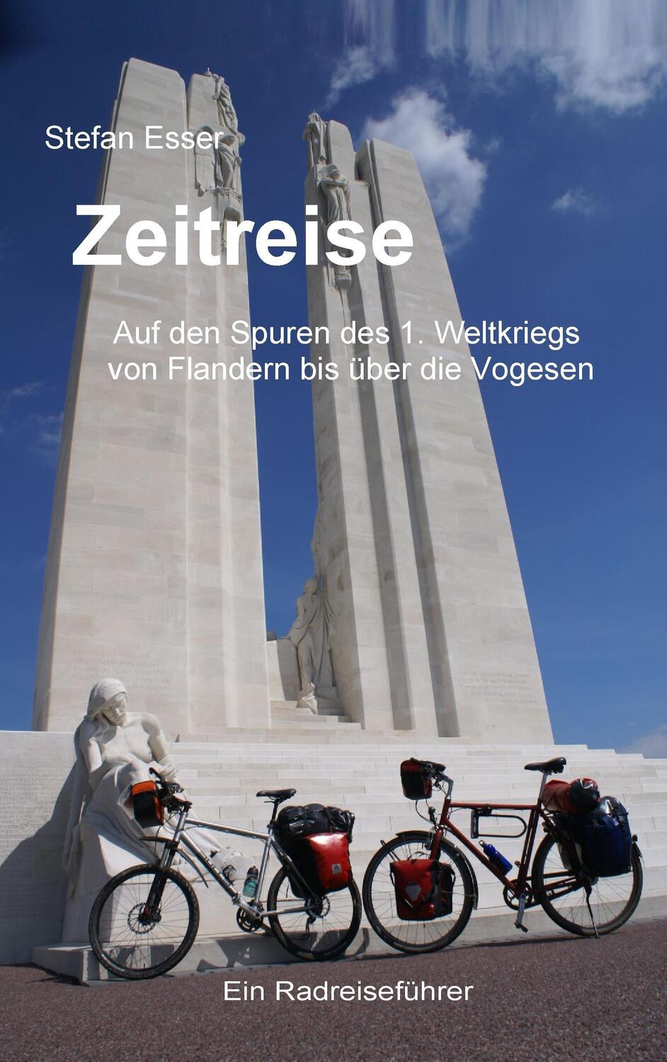 Cover: 9783743177611 | Zeitreise - Auf den Spuren des 1. Weltkriegs von Flandern bis über...