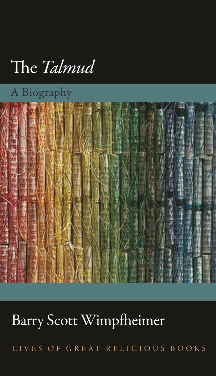 Cover: 9780691161846 | The Talmud | A Biography | Barry Scott Wimpfheimer | Buch | Gebunden