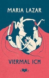 Cover: 9783903244269 | Viermal ICH | Ein Roman | Maria Lazar | Buch | Deutsch | 2023