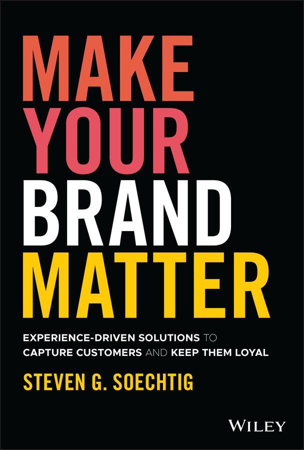 Cover: 9781119860341 | Make Your Brand Matter | Steven G. Soechtig | Buch | 224 S. | Englisch