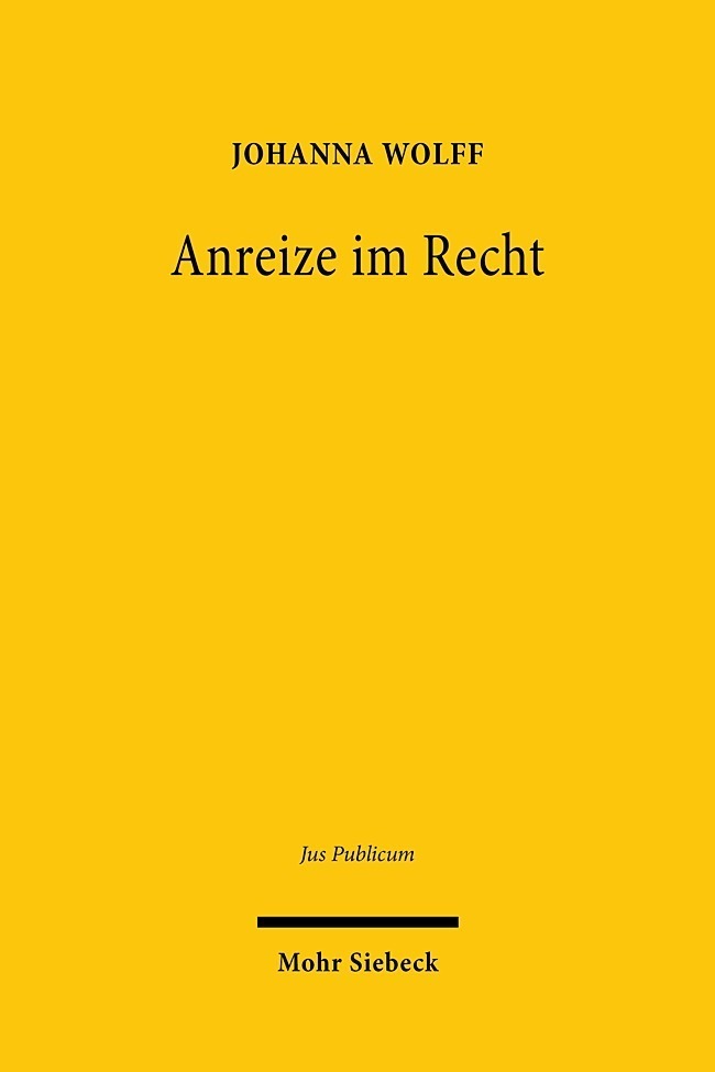 Cover: 9783161595301 | Anreize im Recht | Johanna Wolff | Buch | XII | Deutsch | 2021