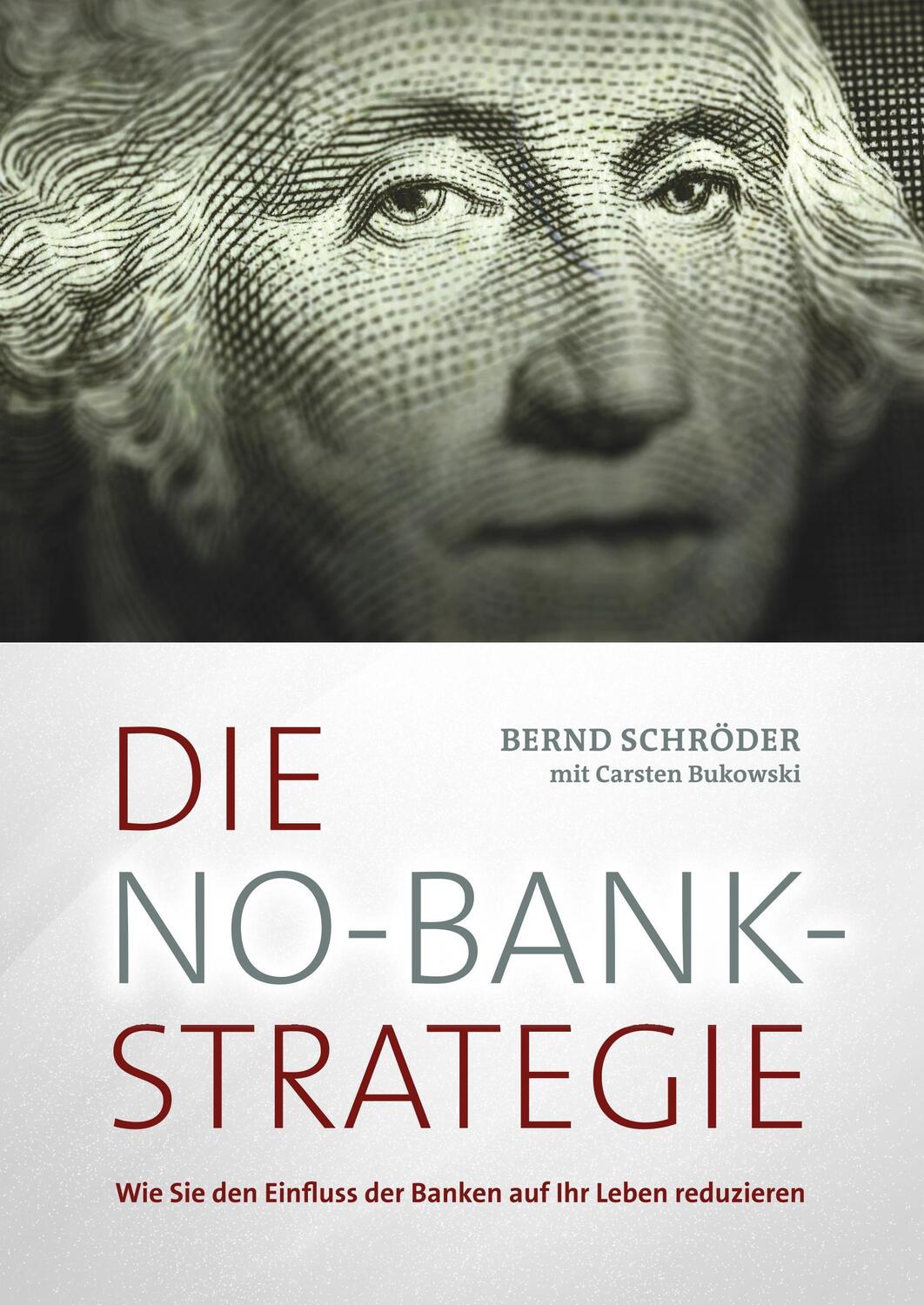 Cover: 9783739218878 | Die No-Bank-Strategie | Bernd Schröder (u. a.) | Buch | 104 S. | 2017