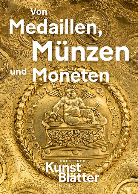 Cover: 9783954986972 | Dresdener Kunstblätter 3/2022 | Von Medaillen, Münzen und Moneten