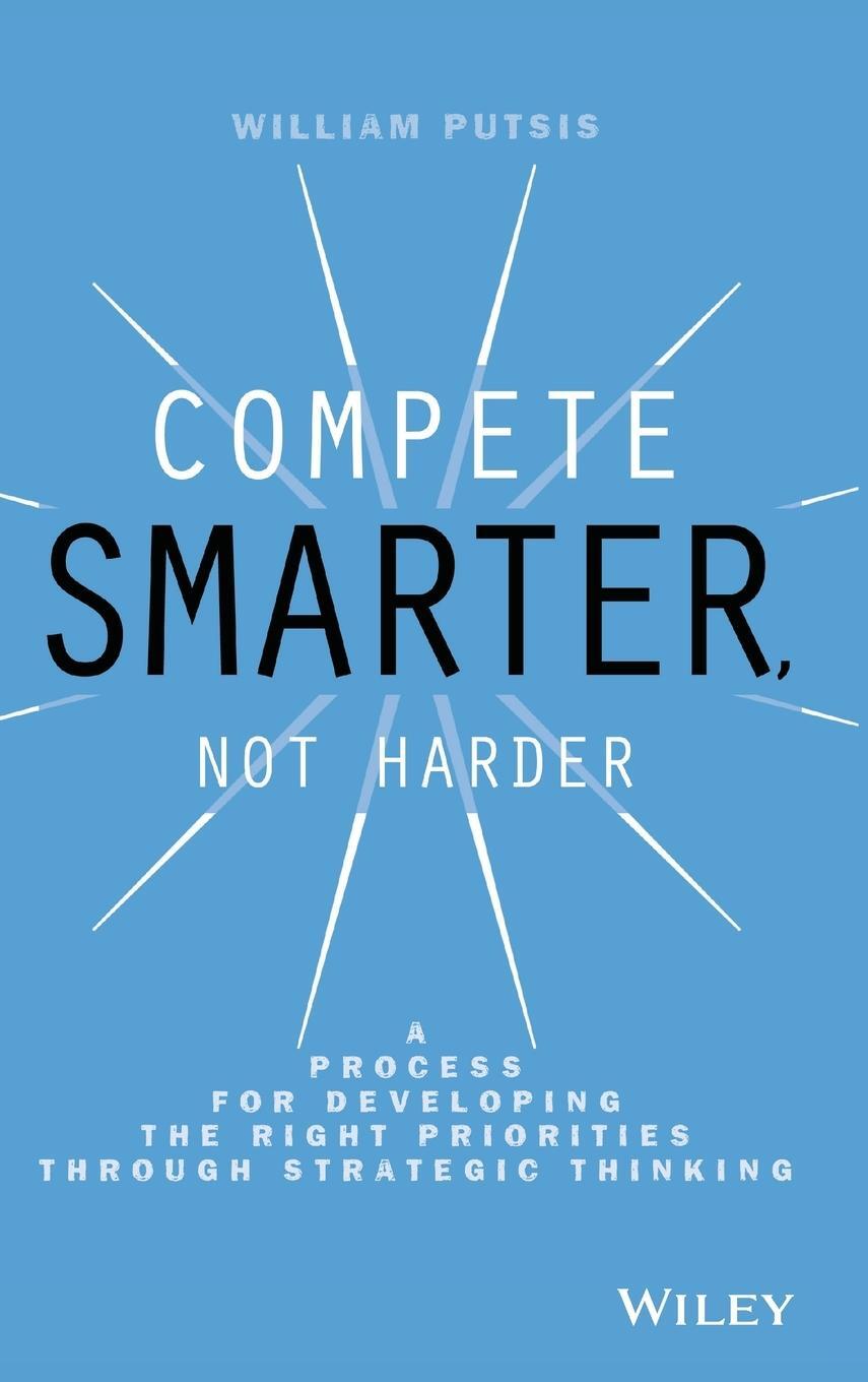 Cover: 9781118708712 | Compete Smarter, Not Harder | William Putsis | Buch | 212 S. | 2013
