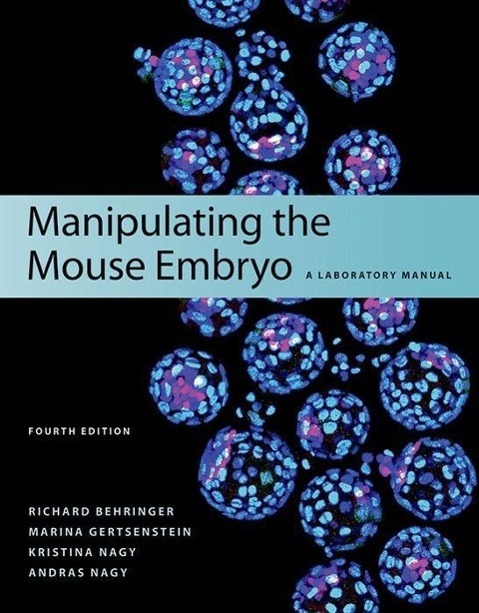 Cover: 9781936113019 | Manipulating the Mouse Embryo: A Laboratory Manual, Fourth Edition