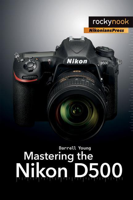 Cover: 9781681981222 | Mastering the Nikon D500 | Darrell Young | Taschenbuch | Englisch