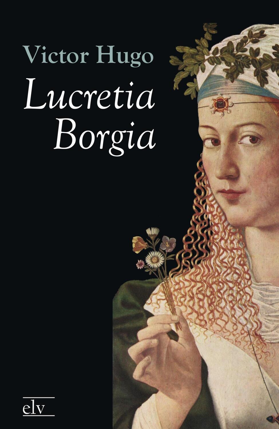 Cover: 9783862671328 | Lucretia Borgia | Victor Hugo | Taschenbuch | Paperback | Deutsch