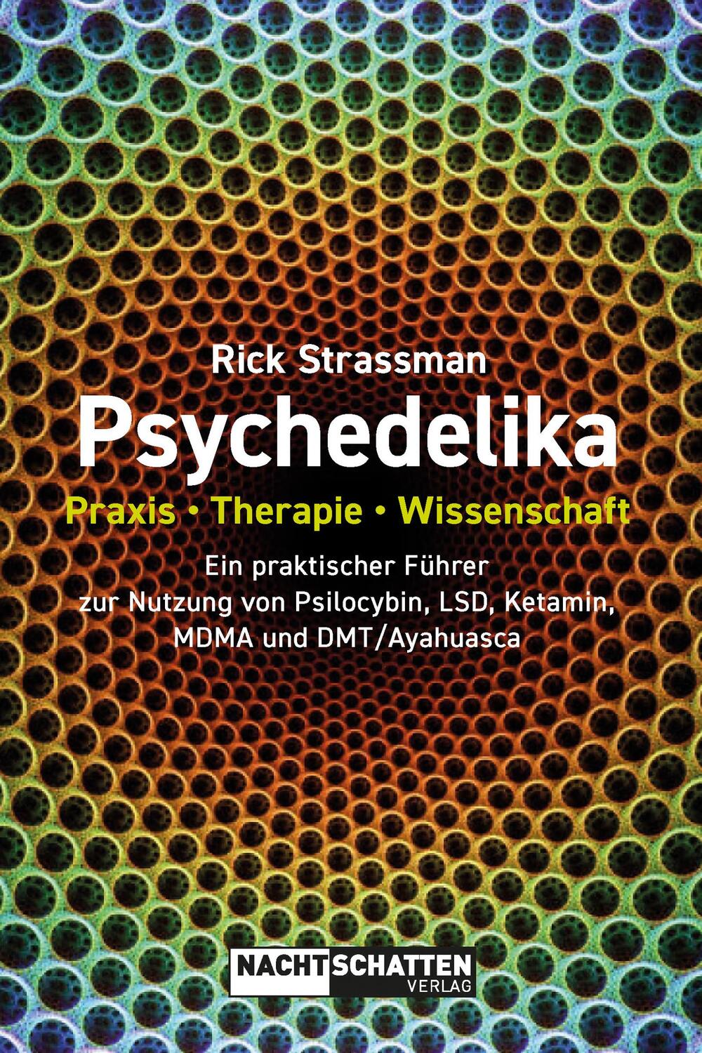 Cover: 9783037886298 | Psychedelika: Praxis, Therapie, Wissenschaft | Rick Strassman | Buch