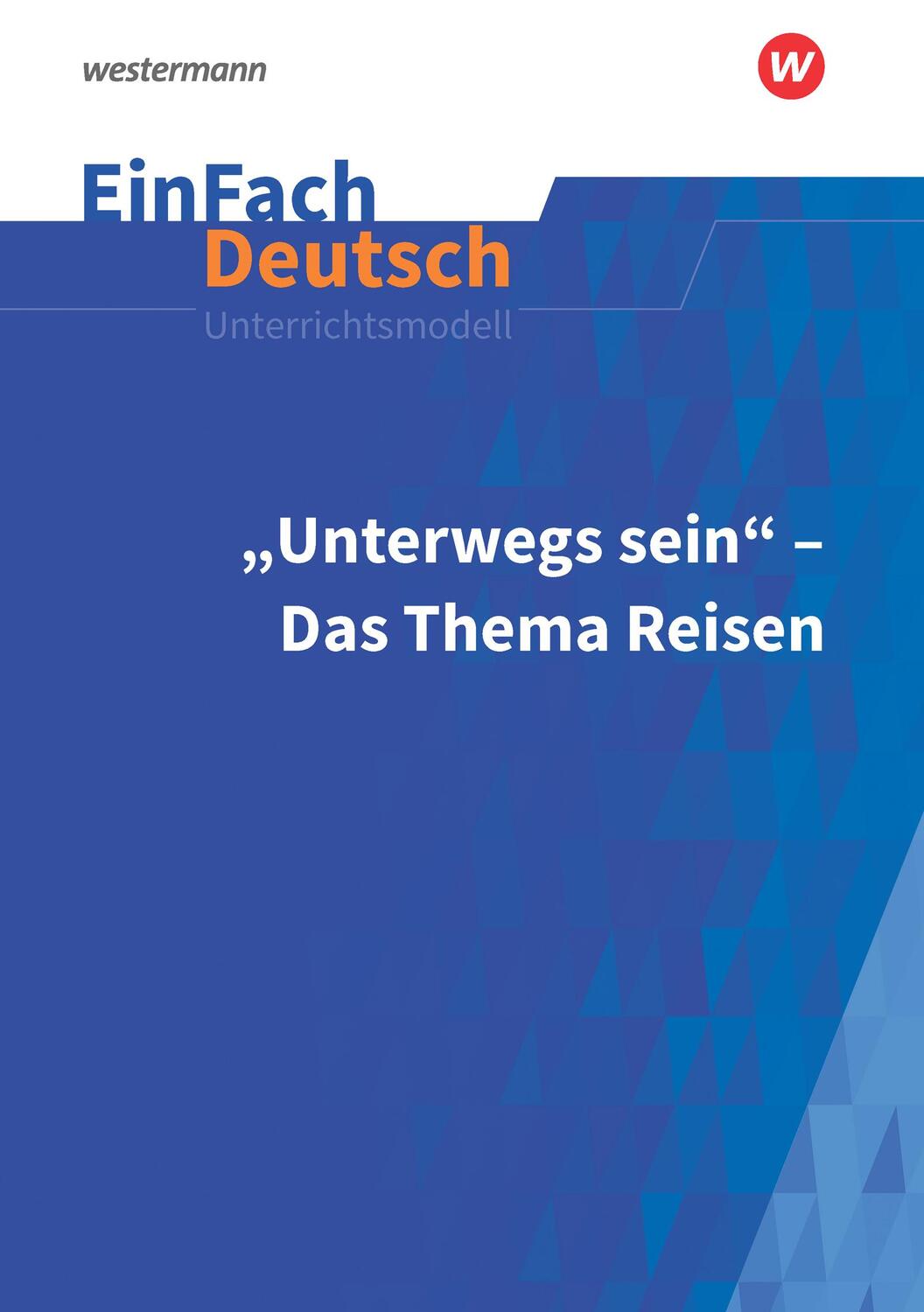 Cover: 9783140227261 | Unterwegs sein - Das Thema Reisen. EinFach Deutsch Unterrichtsmodelle