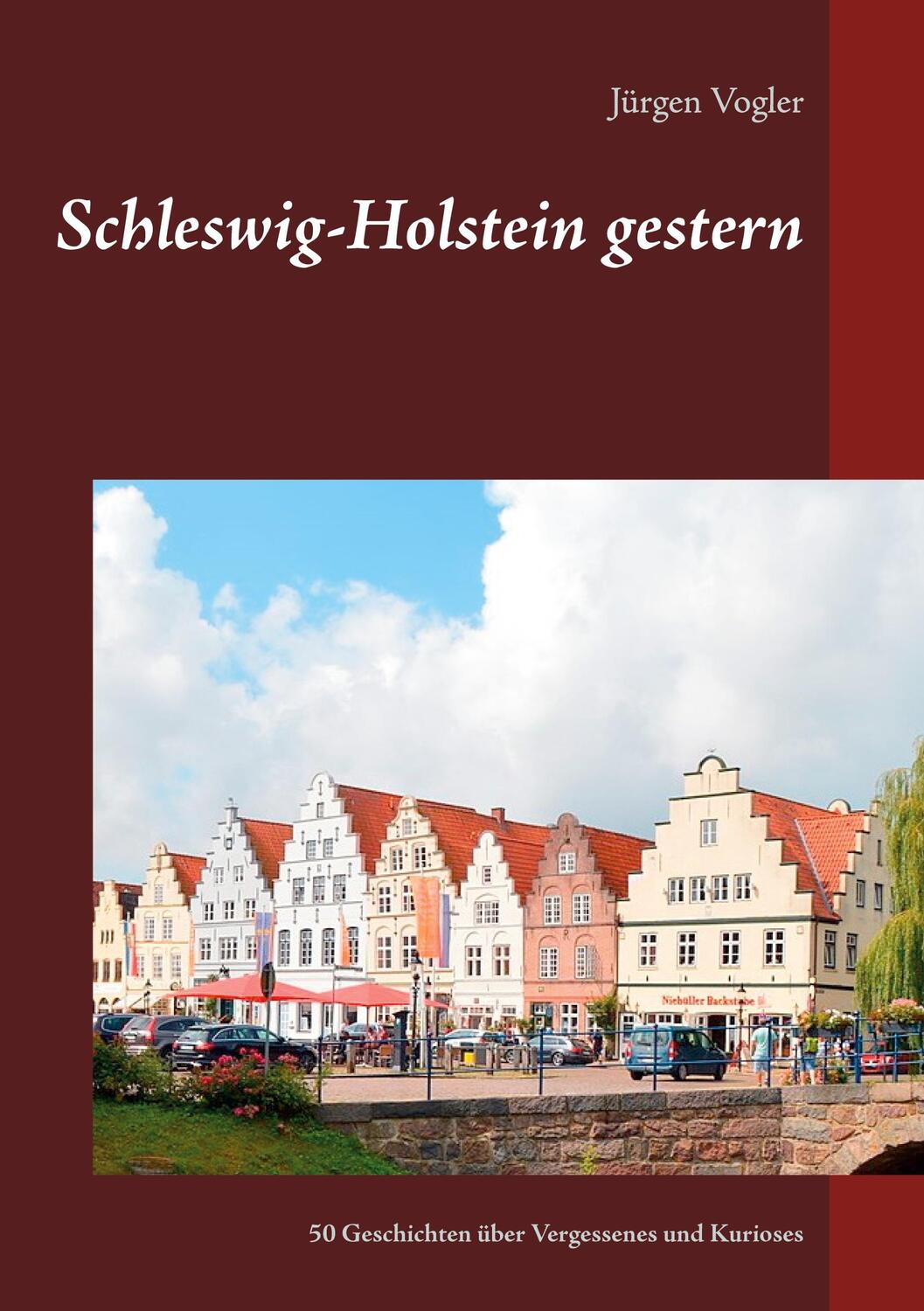 Cover: 9783753427522 | Schleswig-Holstein gestern | Jürgen Vogler | Taschenbuch