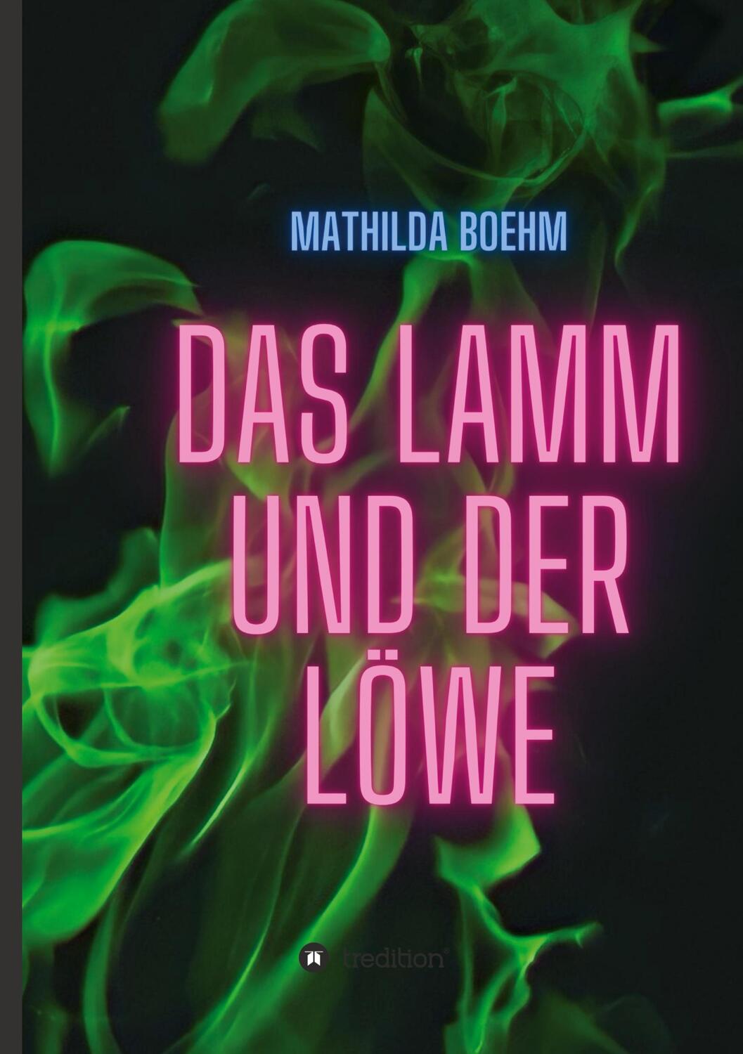 Cover: 9783347334618 | Das Lamm und der Löwe | Mathilda Boehm | Buch | 188 S. | Deutsch