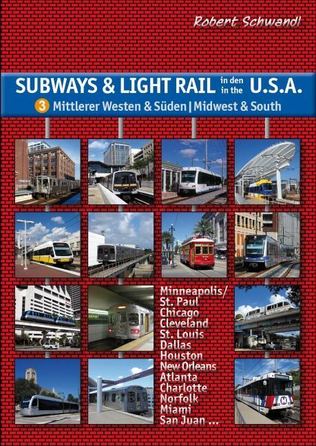 Cover: 9783936573381 | Subways &amp; Light Rail in den USA 3: Mittlerer Westen &amp; Süden -...