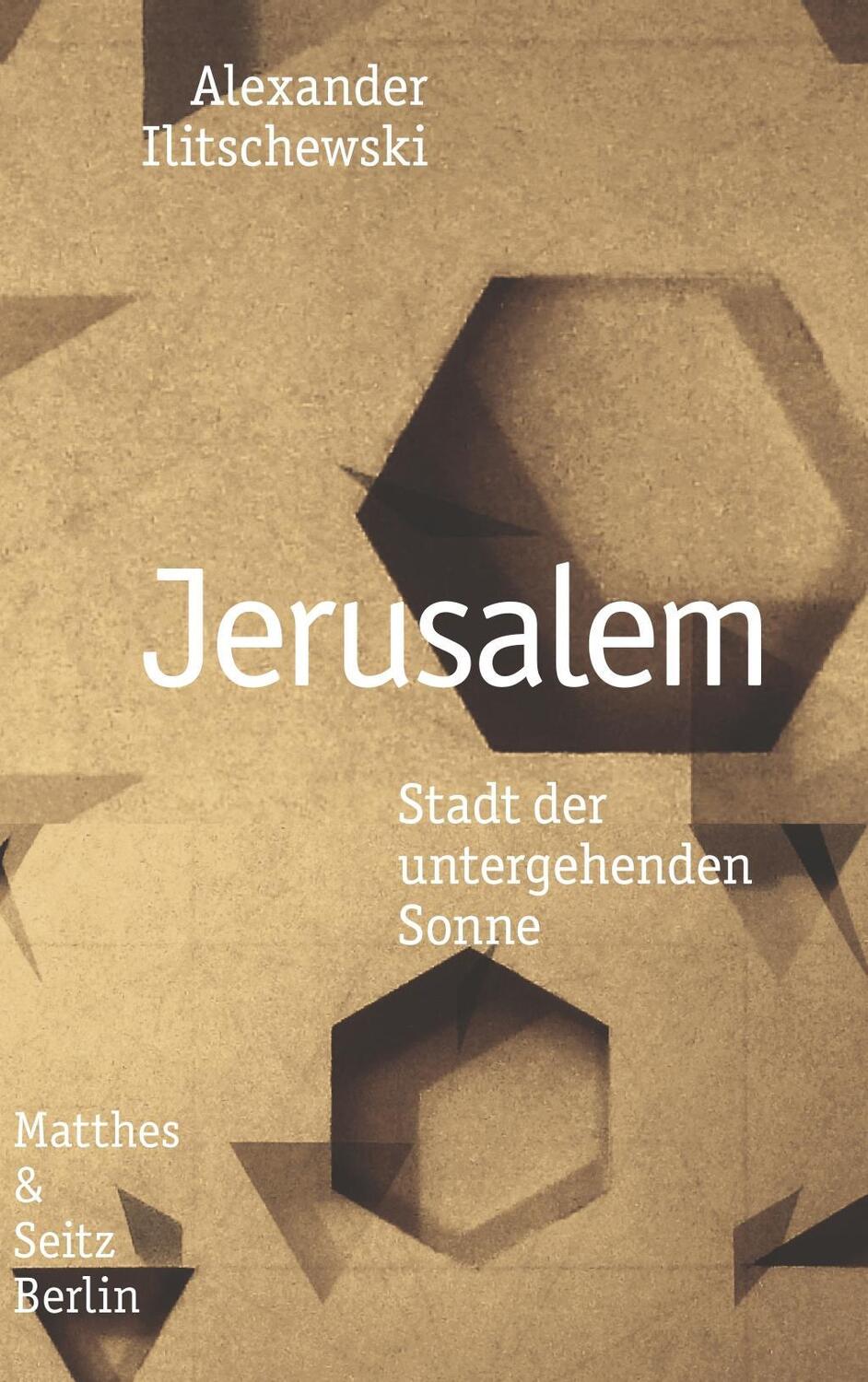 Cover: 9783957574657 | Jerusalem | Stadt der untergehenden Sonne | Alexander Ilitschewski