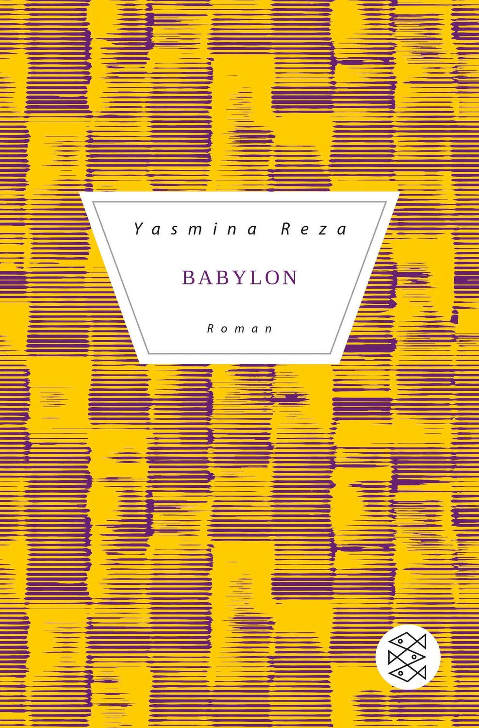 Cover: 9783596702824 | Babylon | Yasmina Reza | Taschenbuch | 224 S. | Deutsch | 2019