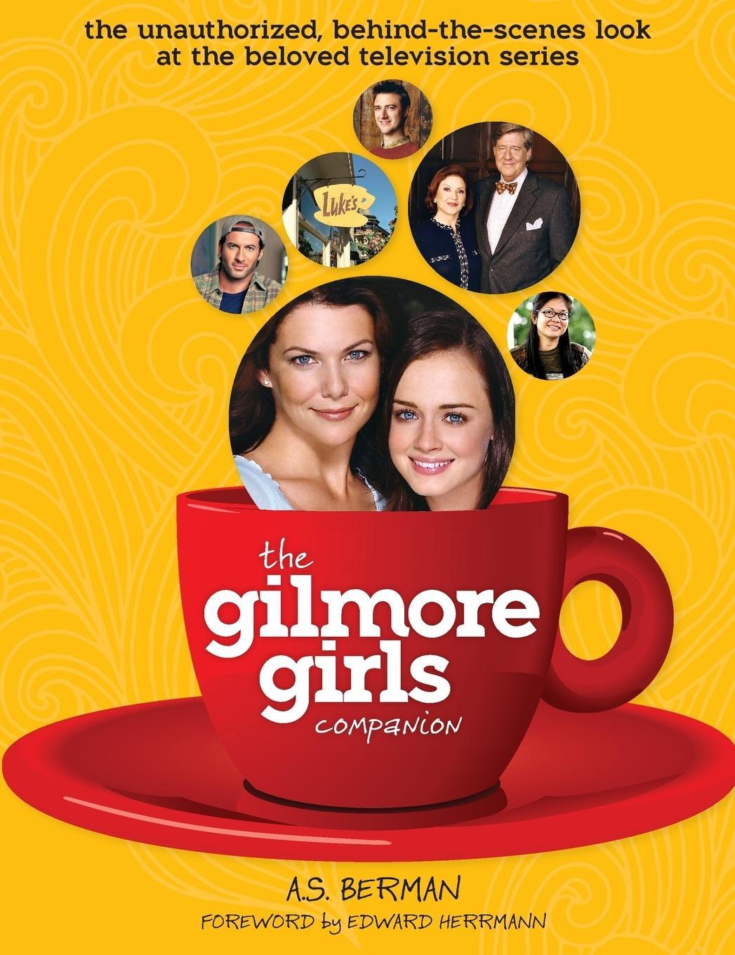 Cover: 9781593934040 | The Gilmore Girls Companion (Hardback) | A. S. Berman | Buch | 2014