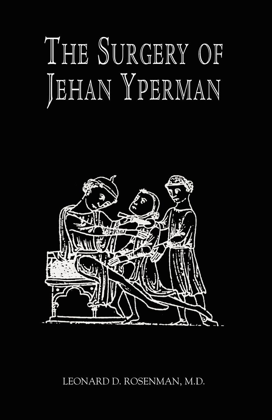 Cover: 9781401077396 | The Surgery of Jehan Yperman | Leonard D. Rosenman | Taschenbuch