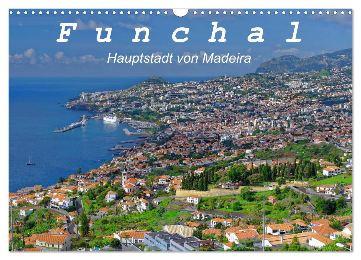 Cover: 9783435447572 | Funchal - Die Hauptstadt von Madeira (Wandkalender 2025 DIN A3...