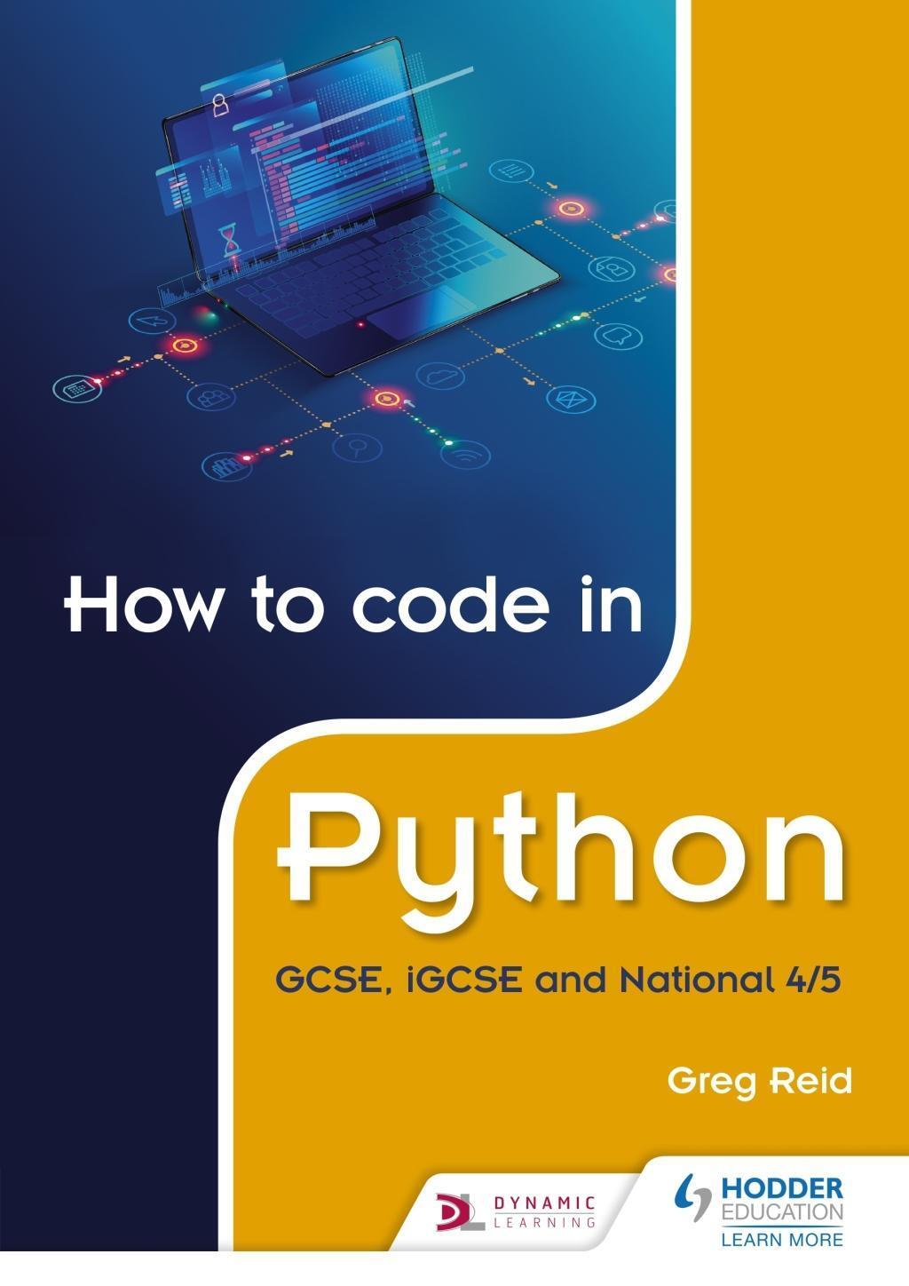 Cover: 9781510461826 | Reid, G: How to code in Python: GCSE, iGCSE, National 4/5 an | Reid