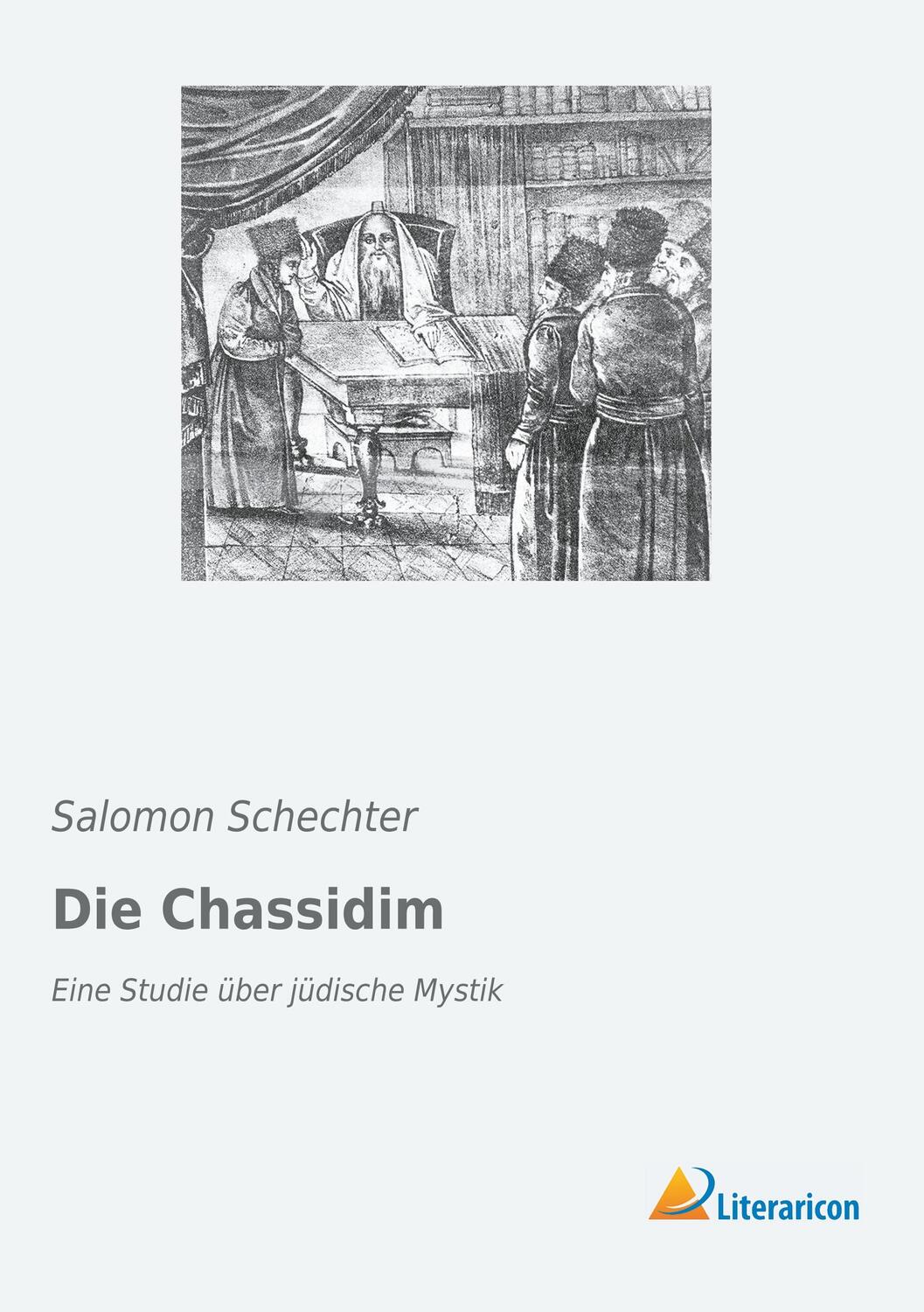 Cover: 9783959136464 | Die Chassidim | Eine Studie Ã¼ber jÃ¼dische Mystik | Salomon Schechter